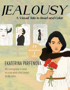 Jealousy: A Visual Tale to Read and Color (Independently published)