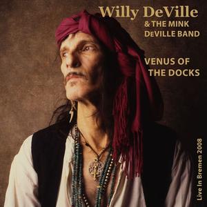 Диск CD Venus Of The Docks: Live In Bremen 2008 - Willy DeVille