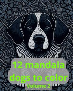 12 Dog Mandala to Color (Independently published)