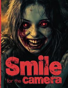 Smile for the Camera ; Horror Coloring Book for Adults: Haunting Smiles & Sinister Grins to Color in the Dark (Horror Coloring Books) (Independently published)