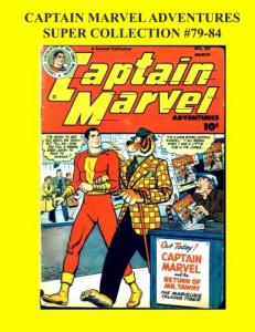 Captain Marvel Adventures Super Collection #79-84 (CreateSpace Independent Publishing Platform)