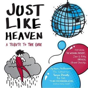 Диск CD Just Like Heaven: A Tribute To The Cure - Various Artists