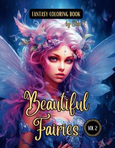 Fantasy Coloring Book Beautiful Fairies Vol. 2: For Adults and Teens | Black Line and Grayscale Coloring Pages of Fairies (Independently published)