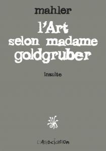 L' Art selon madame goldgruber: Insulte (ASSOCIATION)