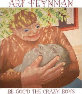 Виниловая пластинка Feynman, Art - Be Good The Crazy Boys - Leaf Green