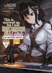 Манга This Is Screwed Up, but I Was Reincarnated as a GIRL in Another World! Manga Volume 8