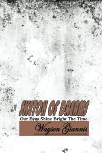 Sketch Of Dreams: Our Eyes Shine Bright That Time (Independently published)