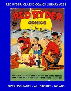 Red Ryder: Classic Comics Library #223: All Red Ryder Stories from Red Ryder Comics - Over 350 Pages - All Stories - No Ads (CreateSpace Independent Publishing Platform)