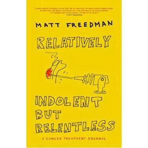 Книга Relatively Indolent But Relentless (Hardback)