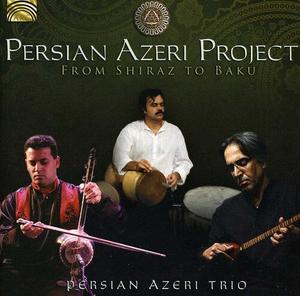 CD диск Persian Azeri Project: From Shiraz to Baku
