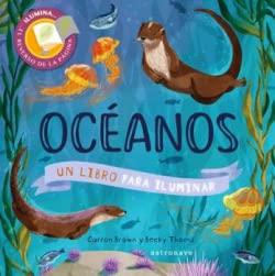 OCEANOS. UN LIBRO PARA ILUMINAR (NORMA EDITORIAL, S.A.)