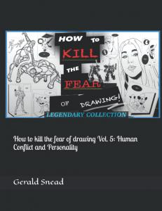 How to kill the fear of drawing Vol. 5: Human Conflict and Personality (Independently published)