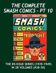 The Complete Smash Comics - Pt 10: The Full Series (85 Issues) in 28 Exciting Volumes -- Midnight - The Ray - Wildfire - Iron Man - Invisible Justice - More! (CreateSpace Independent Publishing Platform)
