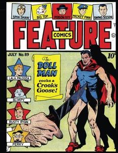 Feature Comics #89: Classic Golden Age Comic 1945 - Doll Man - Micky Finn - Rusty Ryan -Lala Palooza and MUCH MORE! (CreateSpace Independent Publishing Platform)