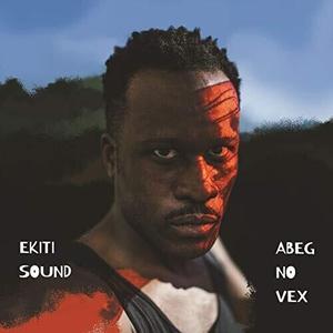 CD диск Ekiti Sound: Abeg No Vex