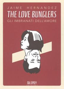 The love bunglers. Gli imbranati dell'amore (Oblomov Edizioni)
