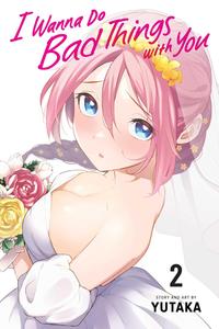 I Wanna Do Bad Things with You, Vol. 2 (VIZ Media LLC)