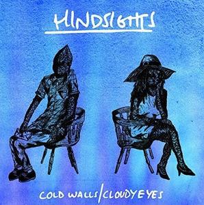 CD диск Hindsights: Cold Walls/Cloudy Eyes