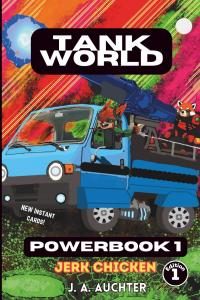 Tank World Powerbook 1 Jerk Chicken 1st Edition (Independently published)