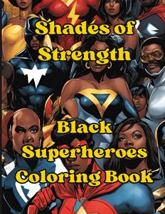 Shades of Strength: Black Superheroes Coloring Book (Independently published)
