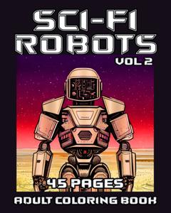 Sci-fi Robots coloring book: Volume: 2 (Independently published)