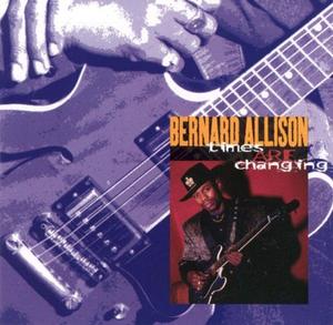 Диск CD Times Are Changing [Reissue] - Bernard Allison