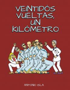 VEINTIDÓS VUELTAS UN KILÓMETRO (Spanish Edition) (Independently published)