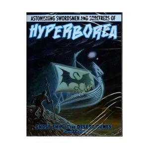 Модуль Ghost Ship of the Desert Dunes, Astonishing Swordsmen & Sorcerers of Hyperborea
