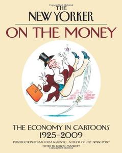 On the Money: The Economy in Cartoons, 1925-2009 (New Yorker on the Money) (Andrews McMeel Publishing)