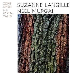 Виниловая пластинка LP Come When The Raven Calls - Suzanne Langille, Neel Murgai