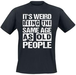 Футболка Funshirt It's weird being the same age as old people, черный