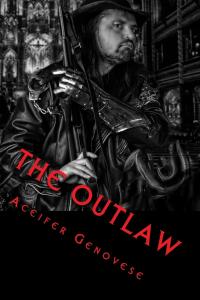 The Outlaw: Trilogy (CreateSpace Independent Publishing Platform)