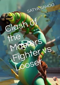 Clash of the Masters Fighter vs Looser (Independently published)