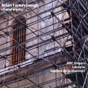 CD диск Ferneyhough / BBC Singers / Lontano / De Martinez: Choral Music