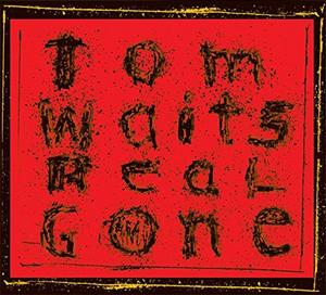Виниловая пластинка LP Real Gone [Remixed And Remastered] - Tom Waits