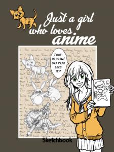Just a Girl Who Loves Anime: Sketchbook (Independently published)