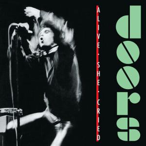 Виниловая пластинка Doors: Alive She Cried (40th Anniversary)