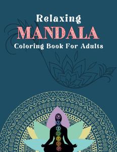 Relaxing Mandala: Coloring Book For Adults (Independently published)