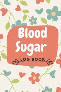 Blood Sugar Log Book: Diabetes Log Book, Blood Glucose Journal, Blood Sugar Diary, nough For 53 Weeks or 1 Year Level Recording, Daily Diabetic .. (Breakfast, Lunch, Dinner, Bedtime) (Independently published)