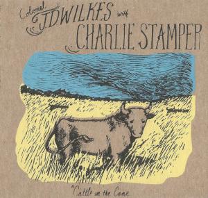 Виниловая пластинка Wilkes, J.D. / Stamper, Charlie: Cattle in the Cane