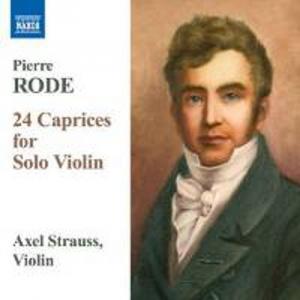 Диск CD Rode: 24 Caprices For Solo Violin - Pierre Rode, Axel Strauss