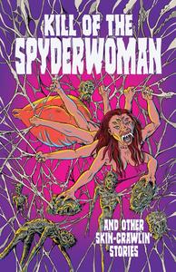 Kill of the Spyderwoman and Other Skin-Crawlin' Stories (Antoinette Rydyr)
