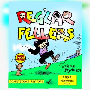 Reg'lar Fellers: Edition 1921, restoration 2023 (Independently published)