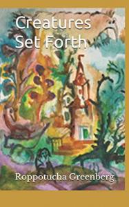 Creatures Set Forth (Independently published)