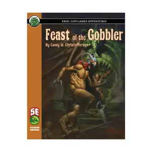 Модуль Feast of the Gobbler (5E), D&D 5e Adventures, Sourcebooks & Supplements (Frog God Games)