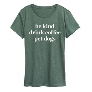 Женская футболка с рисунком Be Kind Drink Coffee Pet Dogs, цвет Heather Green