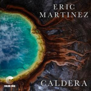 Виниловая пластинка Martinez, Eric - Caldera