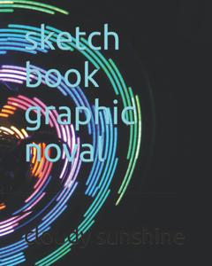 sketch book graphic noval (Independently published)