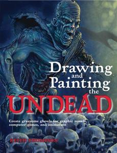Drawing and Painting the Undead (B E S Pub Co)