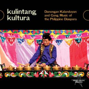 CD диск Kulintang Kultura: Danongan Kalanduyan & Gong: Kulintang Kultura: Danongan Kalanduyan & Gong Music of the Philippine